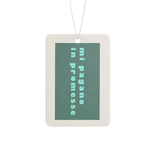 Mi pagano in promesse – Profumatore Auto by T9 Society